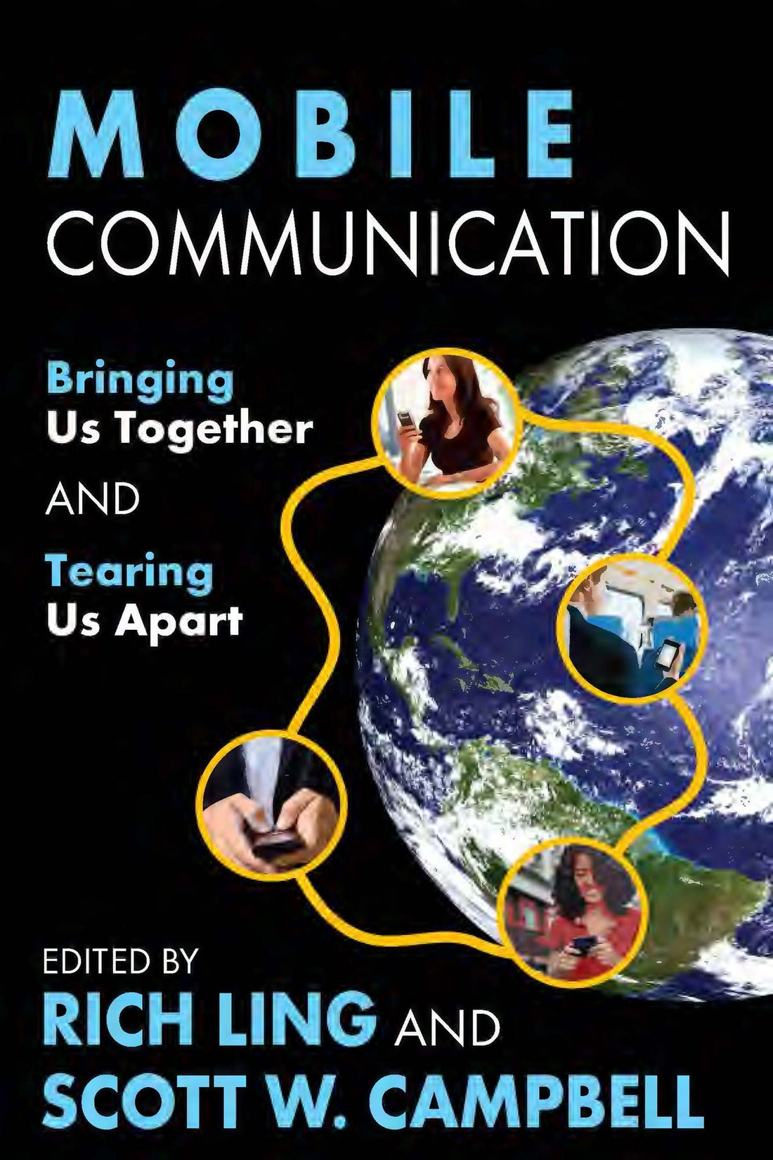 Mobile Communication: Bringing Us Together and Tearing Us Apart