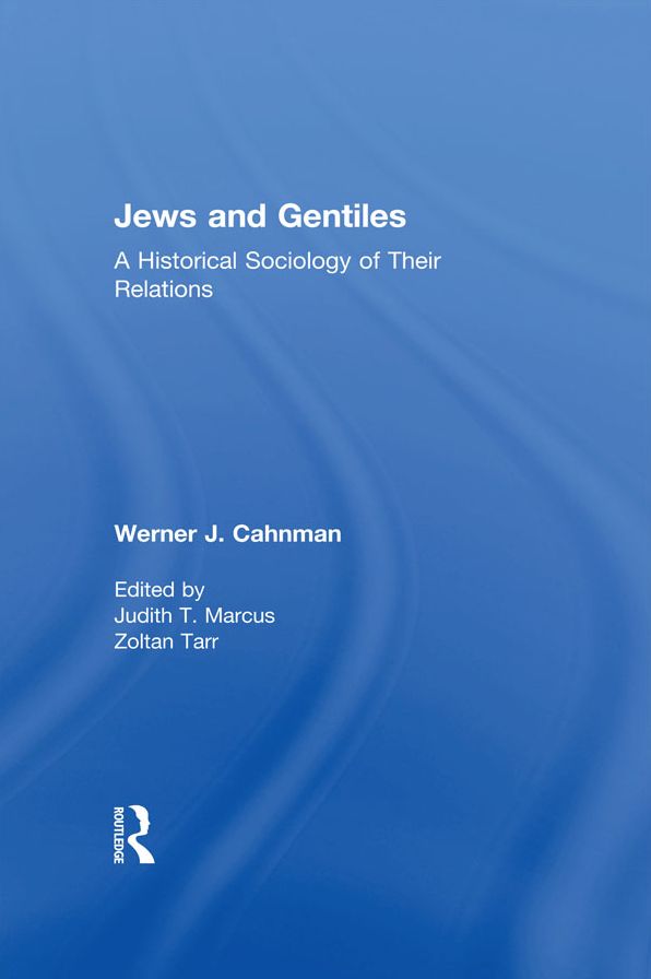 Jews and Gentiles: A Historical Sociology of Their Relations