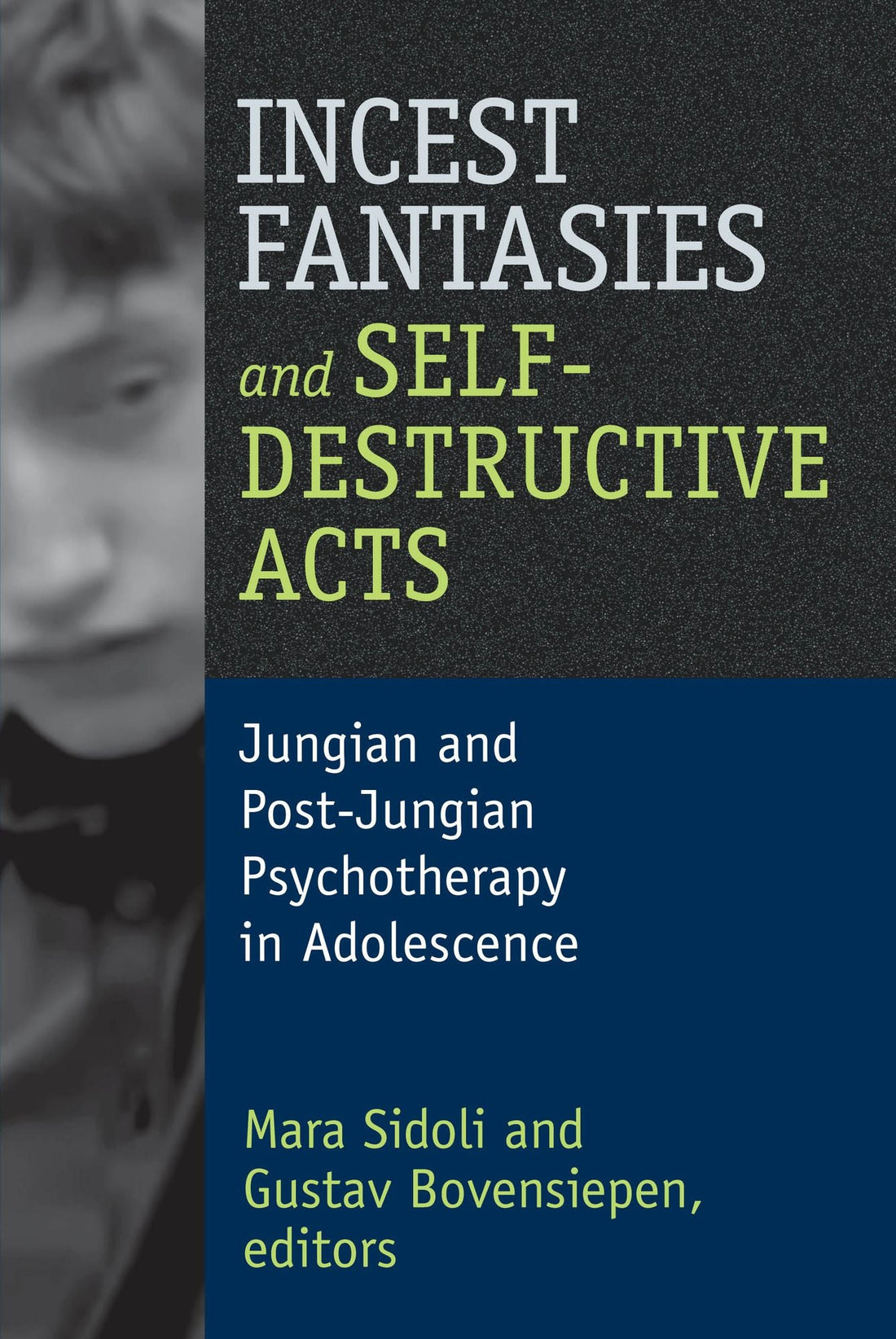 Incest Fantasies and Self-Destructive Acts: Jungian and Post-Jungian Psychotherapy in Adolescence