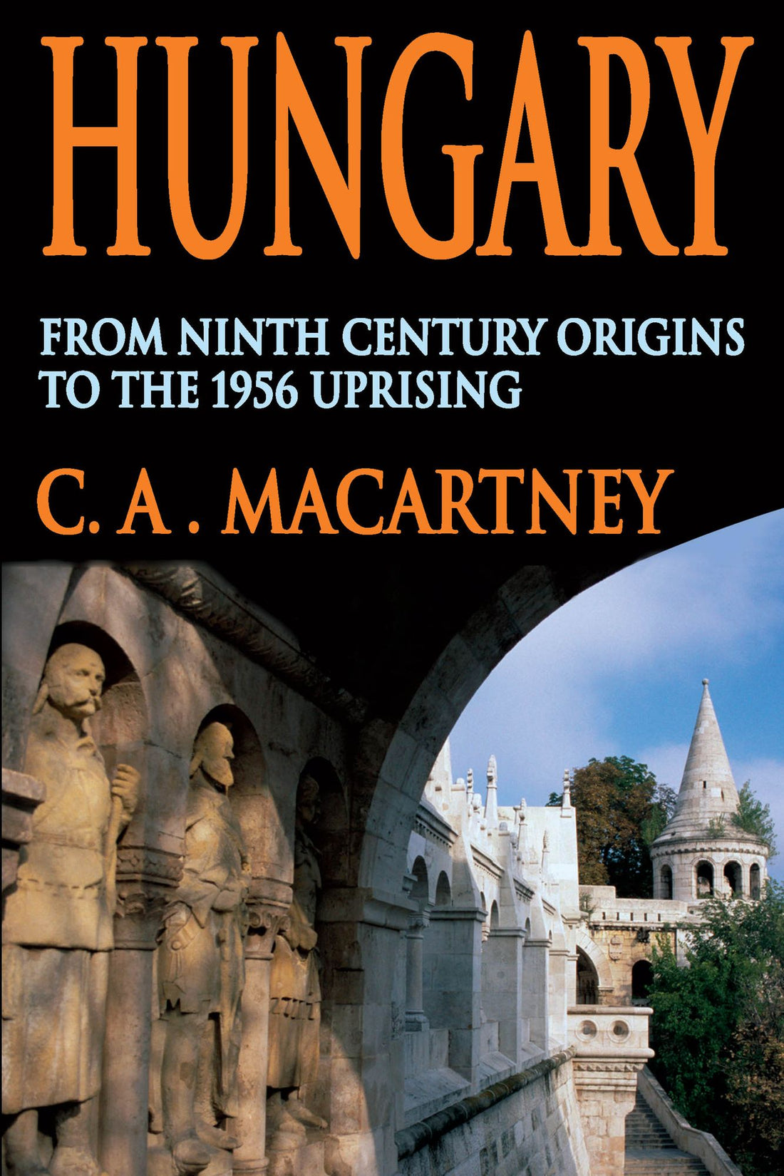 Hungary: From Ninth Century Origins to the 1956 Uprising