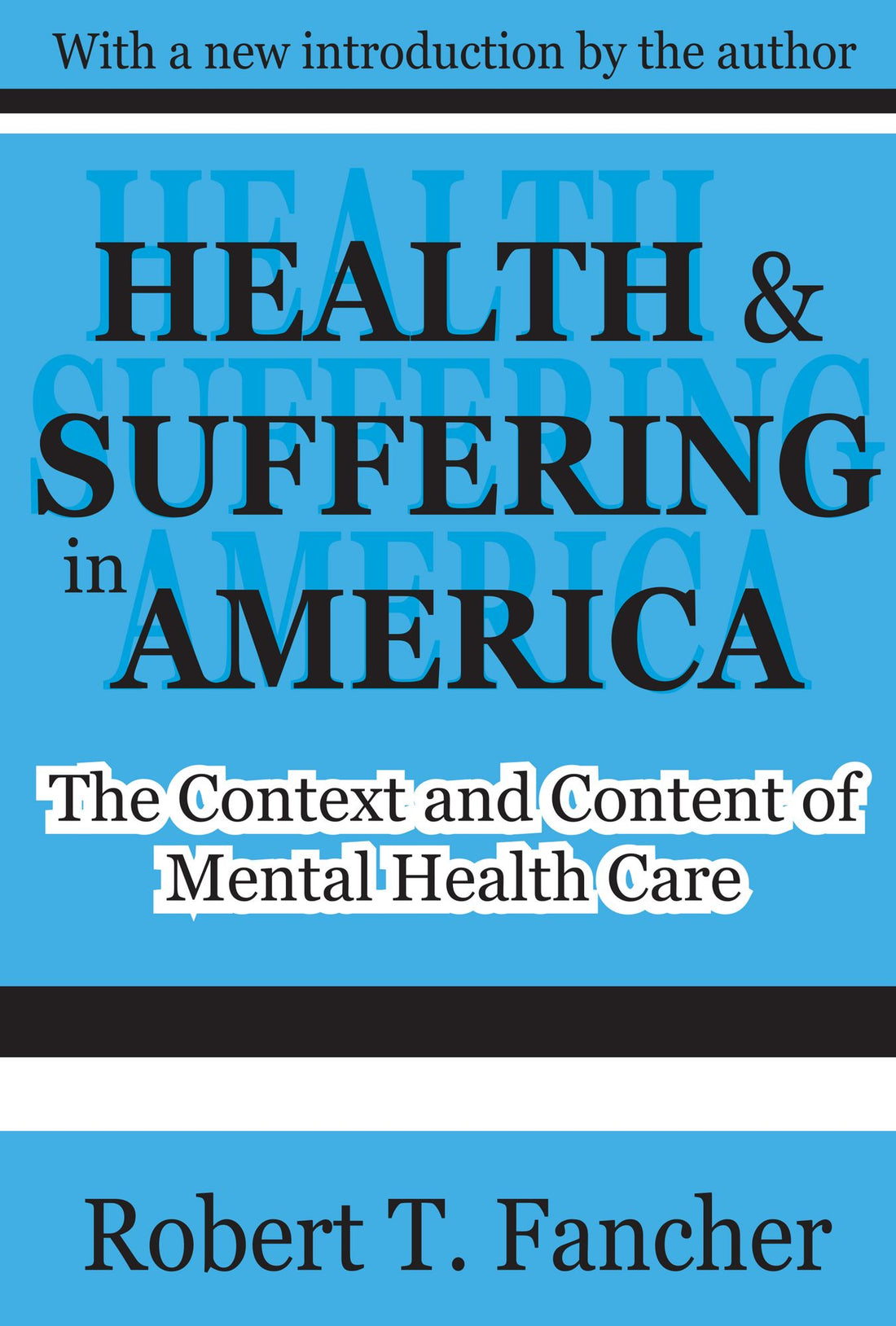 Health and Suffering in America: The Context and Content of Mental Health Care