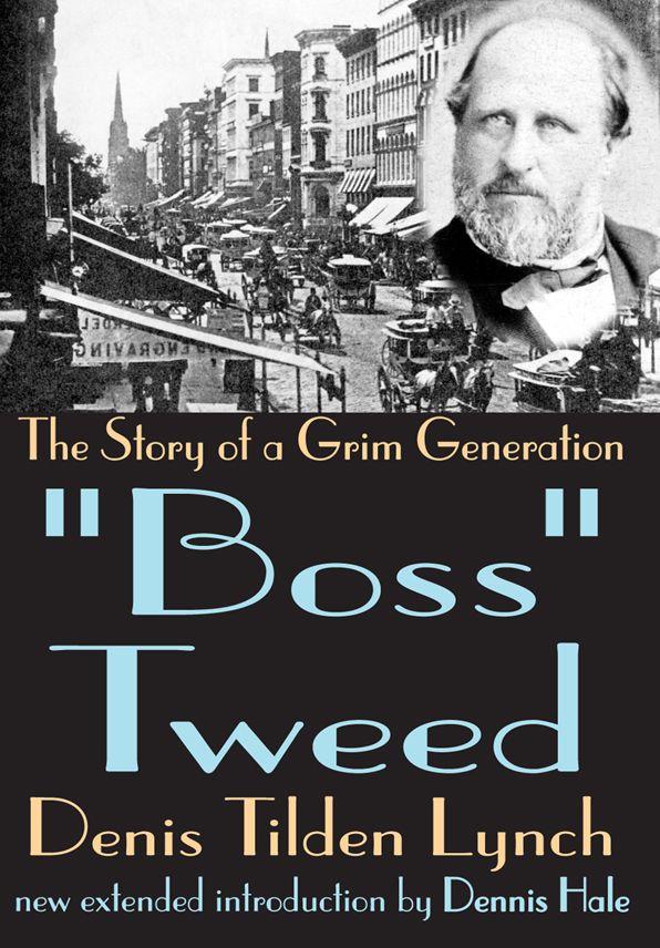 Boss Tweed: The Story of a Grim Generation