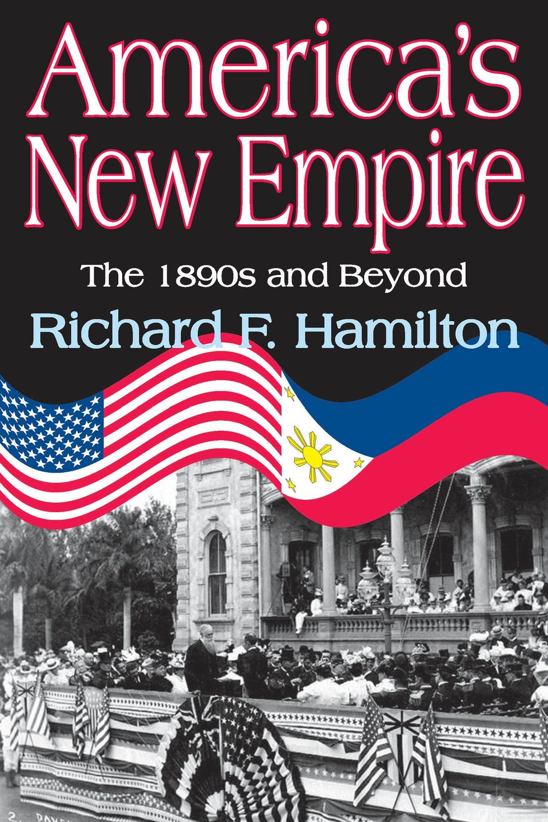 America's New Empire: The 1890s and Beyond
