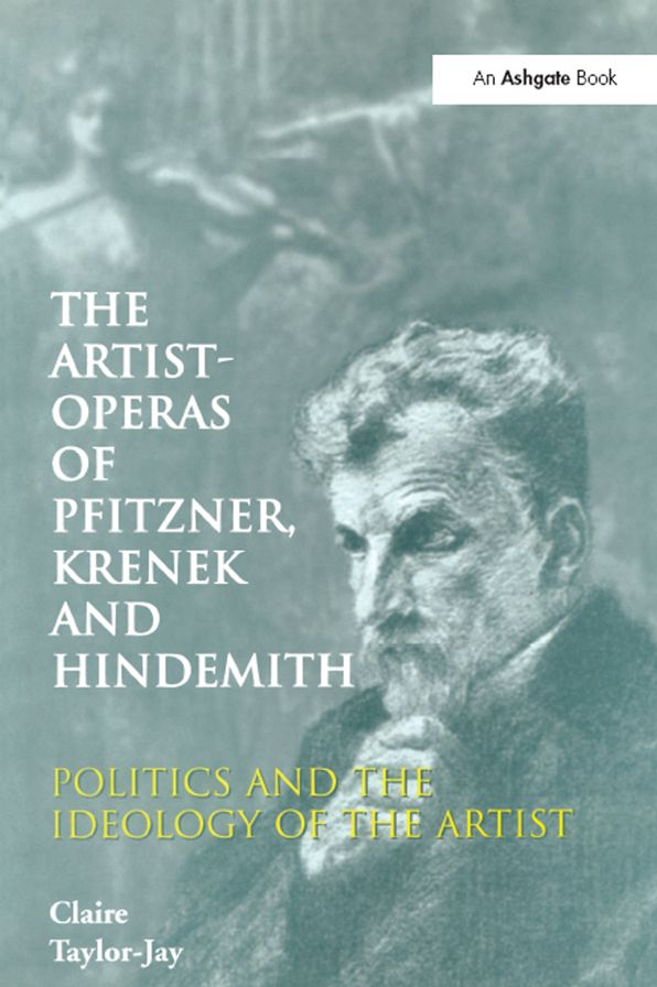 The Artist-Operas of Pfitzner, Krenek and Hindemith: Politics and the Ideology of the Artist