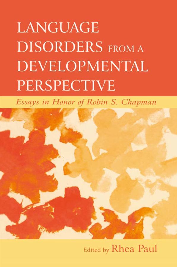 Language Disorders From a Developmental Perspective: Essays in Honor of Robin S. Chapman