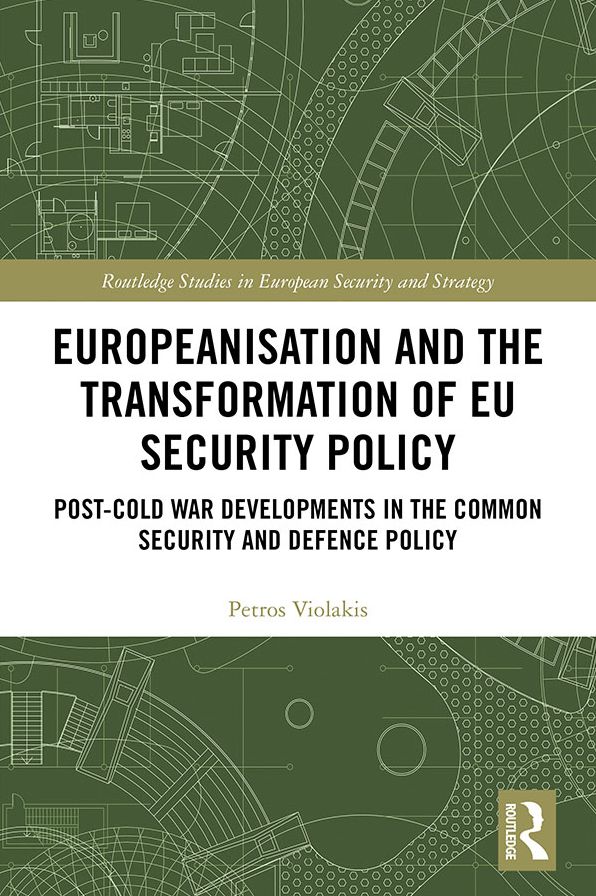 Europeanisation and the Transformation of EU Security Policy: Post-Cold War Developments in the Common Security and Defence Policy