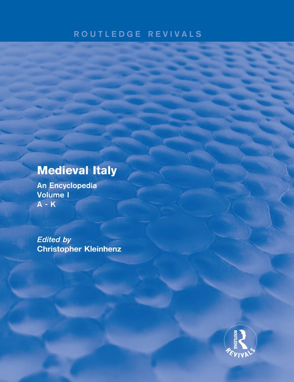 Routledge Revivals: Medieval Italy (2004): An Encyclopedia - Volume I