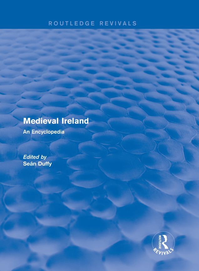 Routledge Revivals: Medieval Ireland (2005): An Encyclopedia