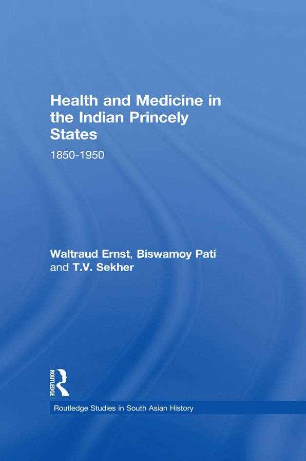 Health and Medicine in the Indian Princely States: 1850-1950