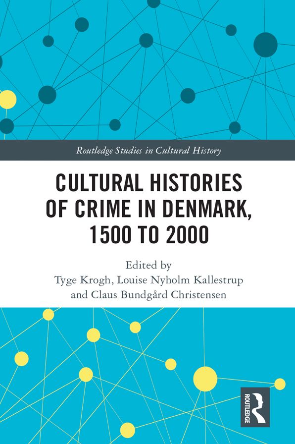 Cultural Histories of Crime in Denmark, 1500 to 2000