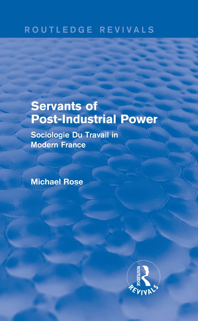 Revival: Servants of Post Industrial Power (1979): Sociogie Du Travail in Modern France