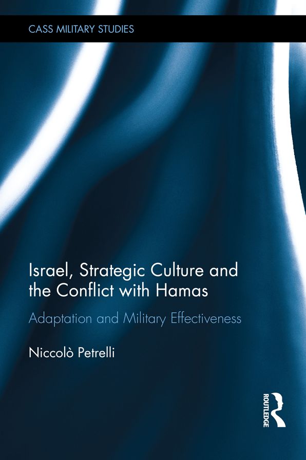 Israel, Strategic Culture and the Conflict with Hamas: Adaptation and Military Effectiveness