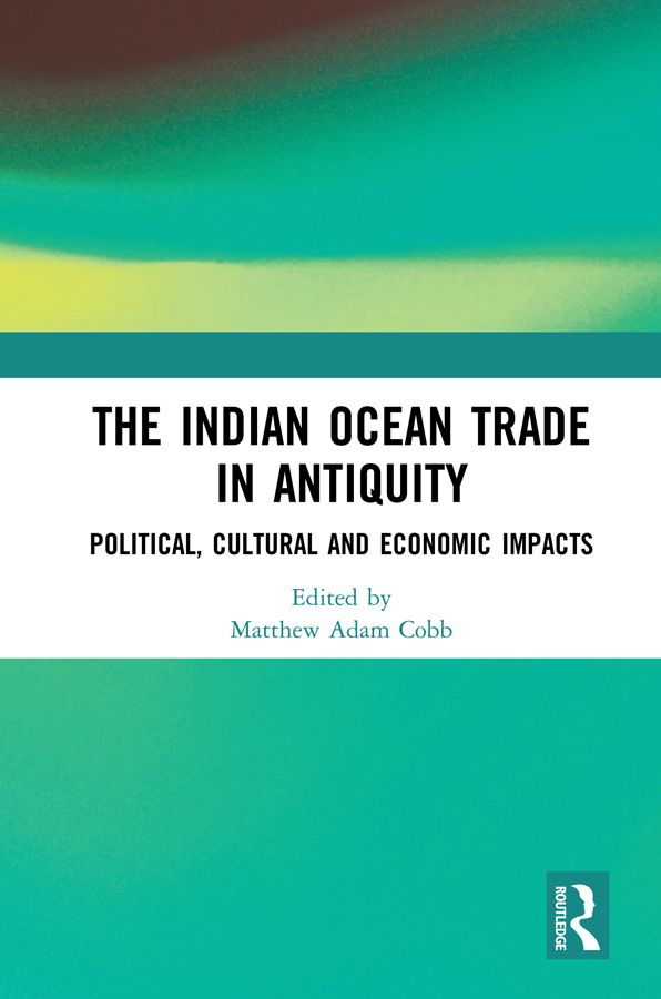 The Indian Ocean Trade in Antiquity: Political, Cultural and Economic Impacts