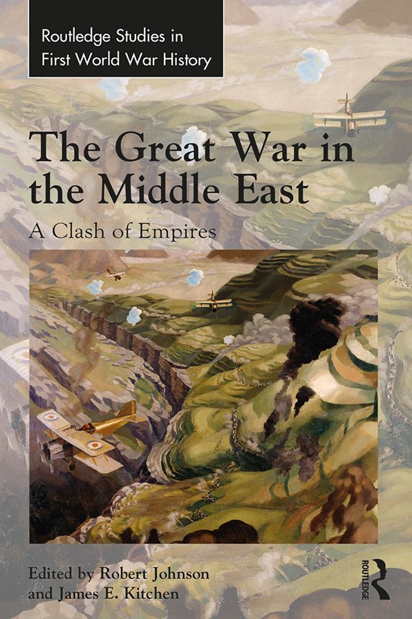 The Great War in the Middle East: A Clash of Empires