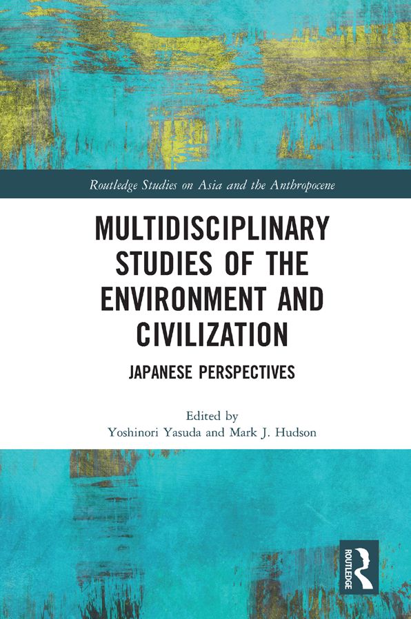 Multidisciplinary Studies of the Environment and Civilization: Japanese Perspectives