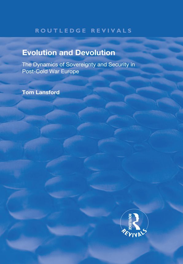 Evolution and Devolution: The Dynamics of Sovereignty and Security in Post-Cold War Europe