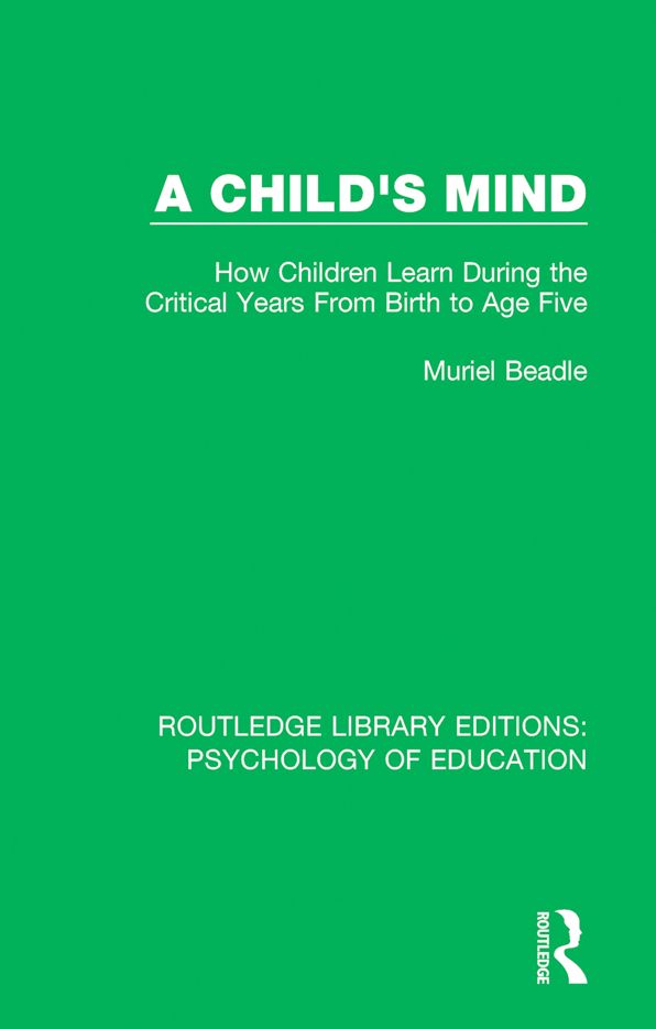 A Child's Mind: How Children Learn During the Critical Years from Birth to Age Five Years