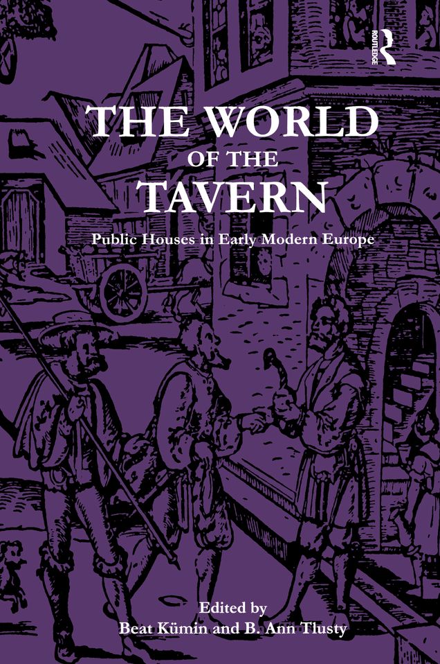 The World of the Tavern: Public Houses in Early Modern Europe