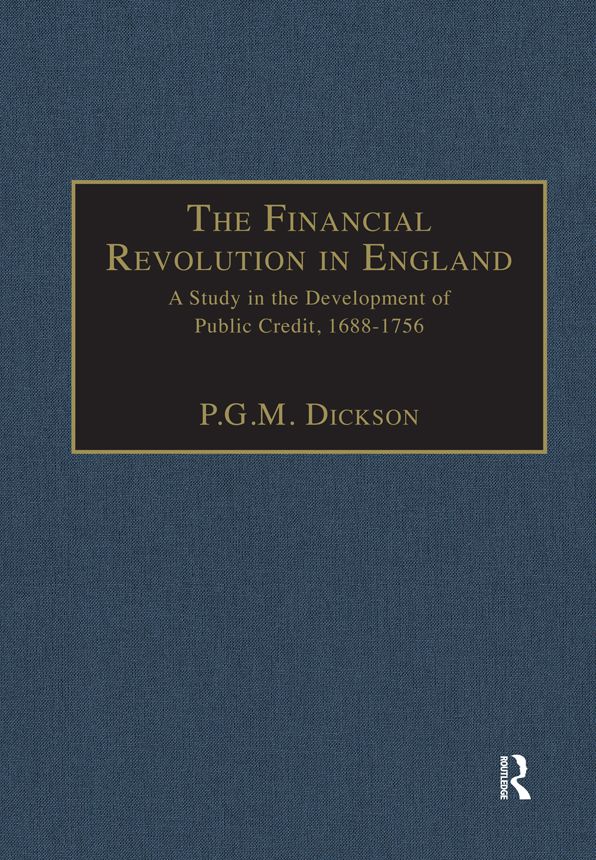 The Financial Revolution in England: A Study in the Development of Public Credit, 1688-1756