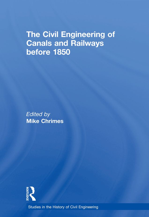 The Civil Engineering of Canals and Railways before 1850
