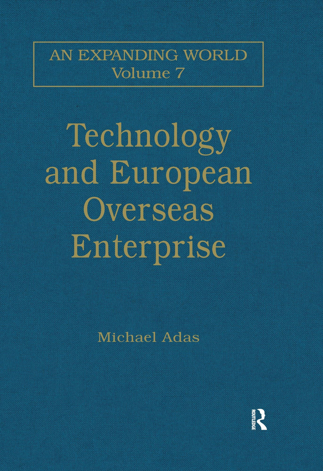 Technology and European Overseas Enterprise: Diffusion, Adaptation and Adoption