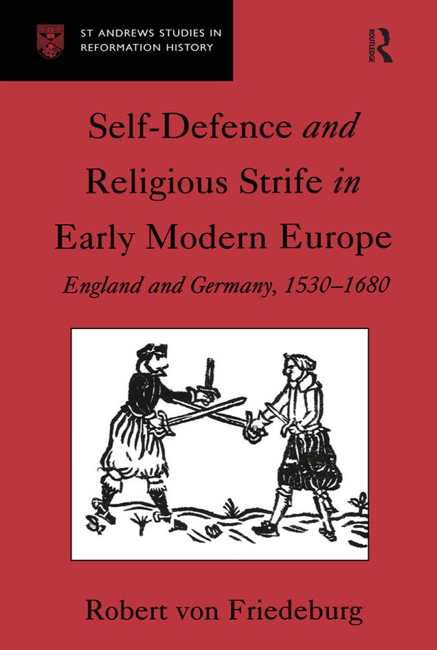 Self-Defence and Religious Strife in Early Modern Europe: England and Germany, 1530-1680