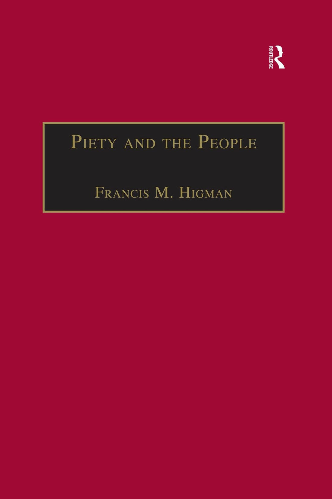 Piety and the People: Religious Printing in French, 1511-1551
