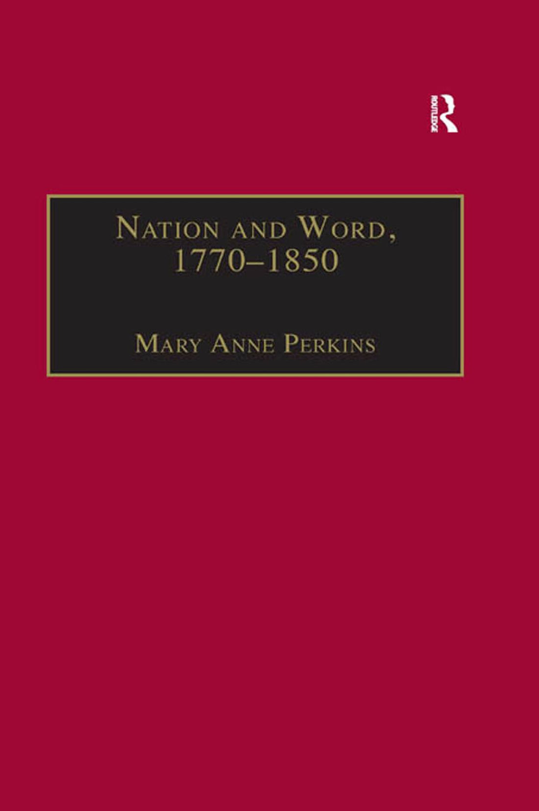 Nation and Word, 1770-1850: Religious and Metaphysical Language in European National Consciousness