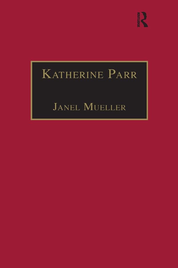 Katherine Parr: Printed Writings 1500-1640: Series 1, Part One, Volume 3