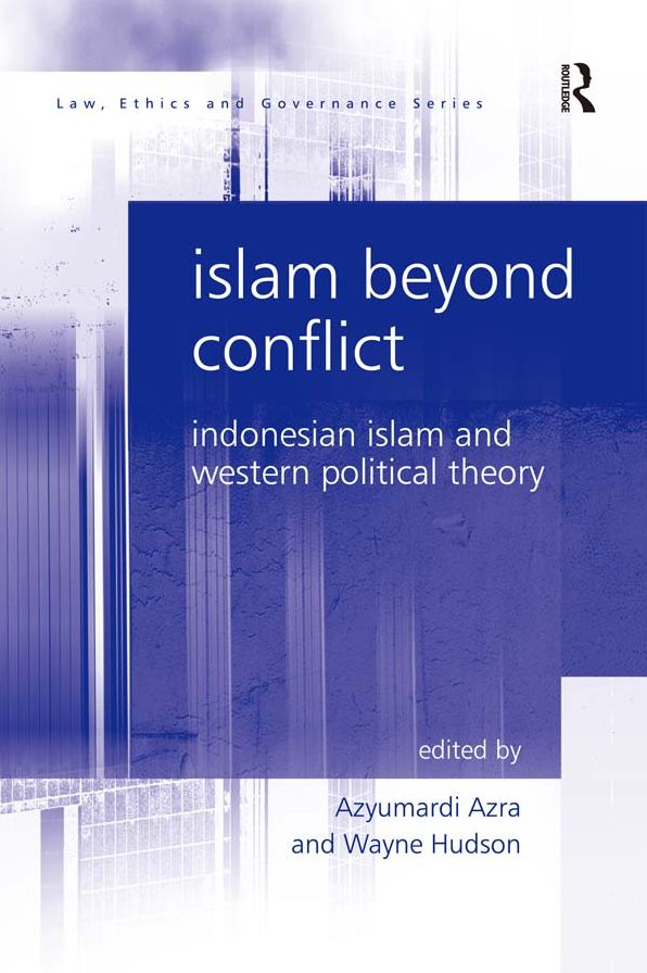 Islam Beyond Conflict: Indonesian Islam and Western Political Theory