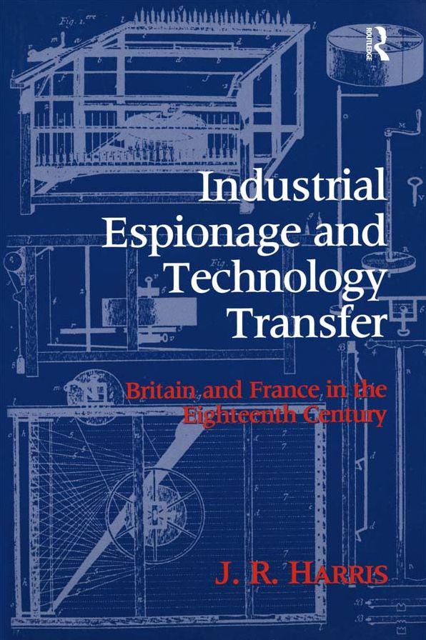 Industrial Espionage and Technology Transfer: Britain and France in the 18th Century