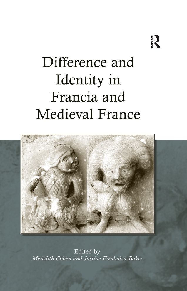 Difference and Identity in Francia and Medieval France