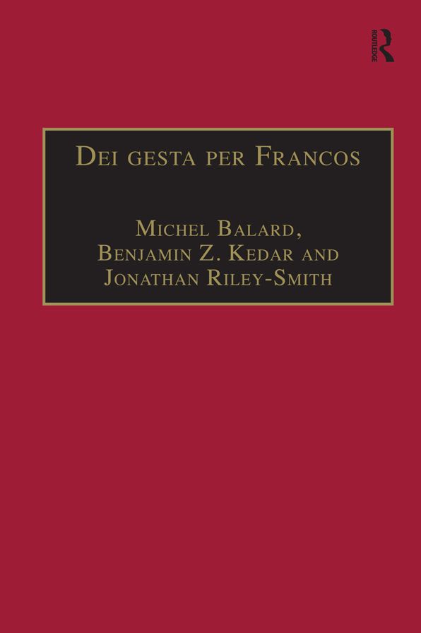 Dei gesta per Francos: Etudes sur les croisades dédiées à Jean Richard - Crusade Studies in Honour of Jean Richard