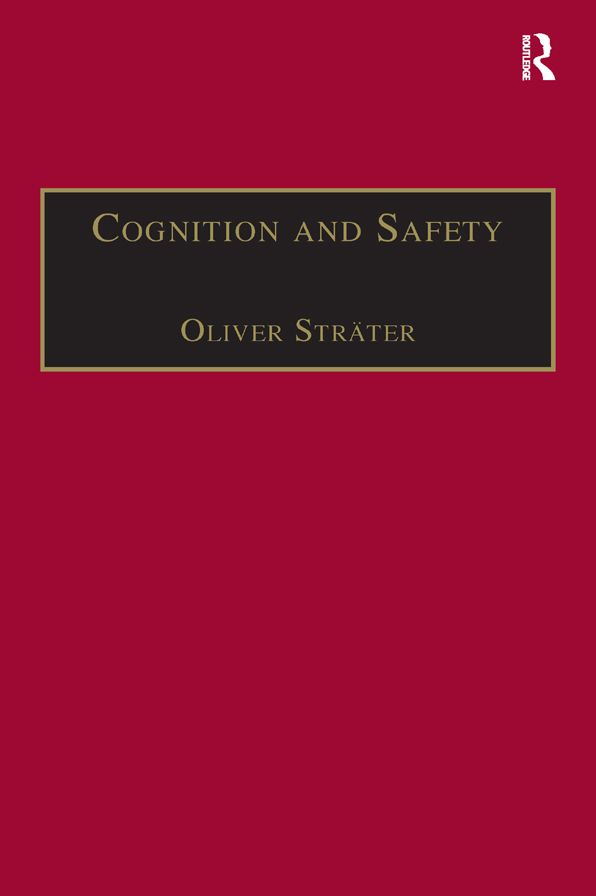 Cognition and Safety: An Integrated Approach to Systems Design and Assessment