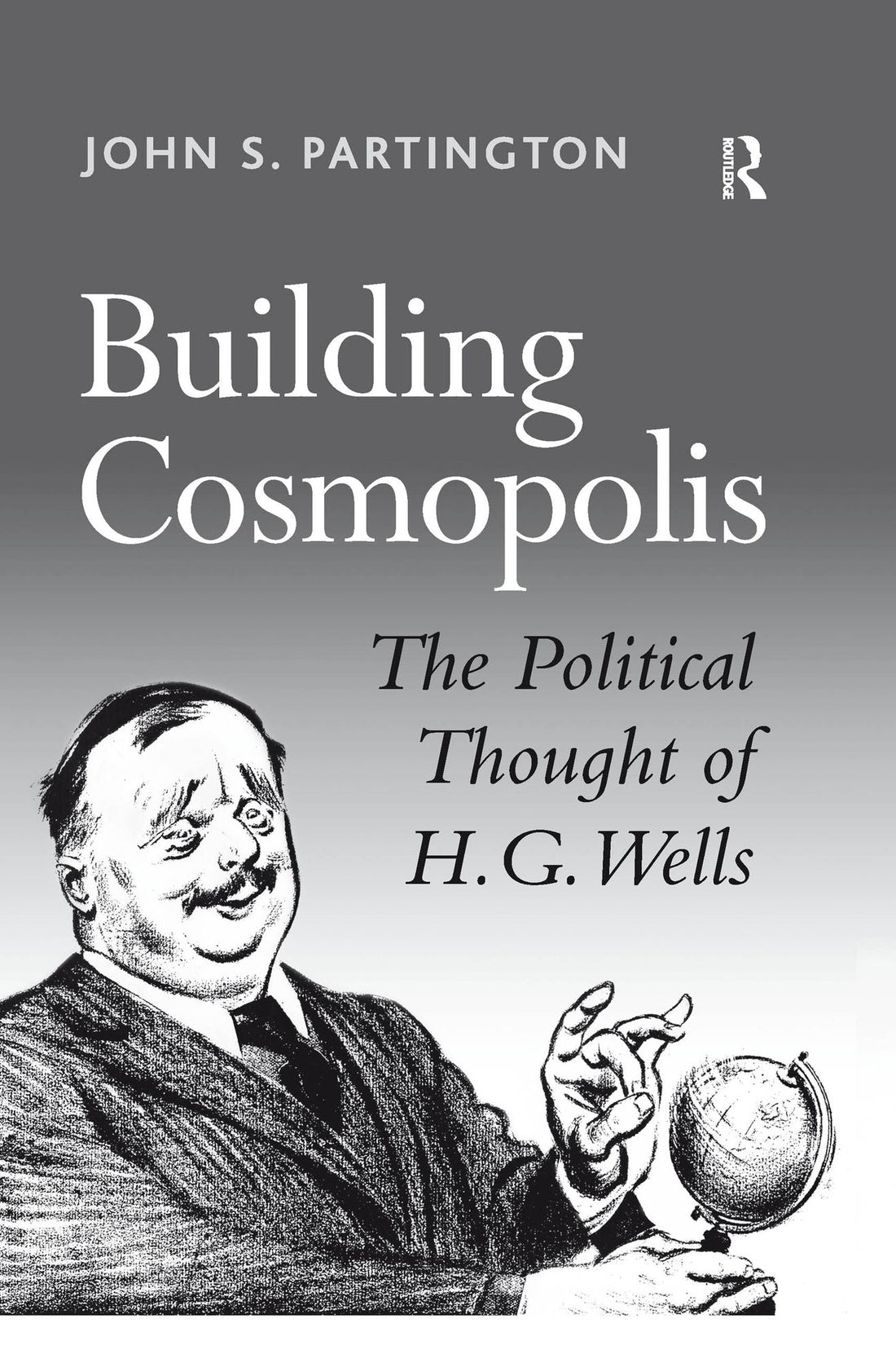 Building Cosmopolis: The Political Thought of H.G. Wells