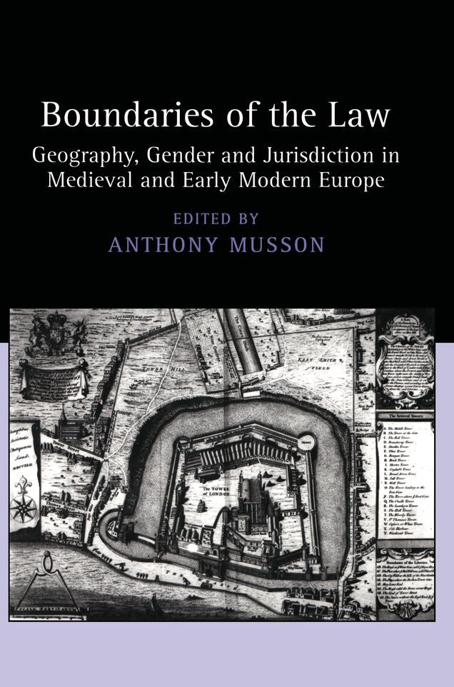 Boundaries of the Law: Geography, Gender and Jurisdiction in Medieval and Early Modern Europe