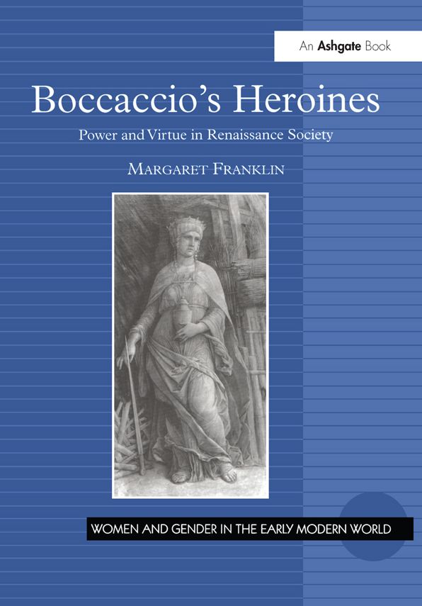 Boccaccio's Heroines: Power and Virtue in Renaissance Society