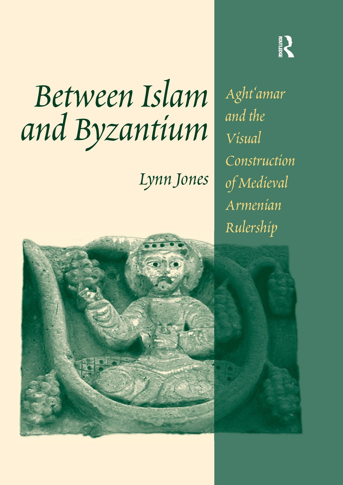 Between Islam and Byzantium: Aght`amar and the Visual Construction of Medieval Armenian Rulership