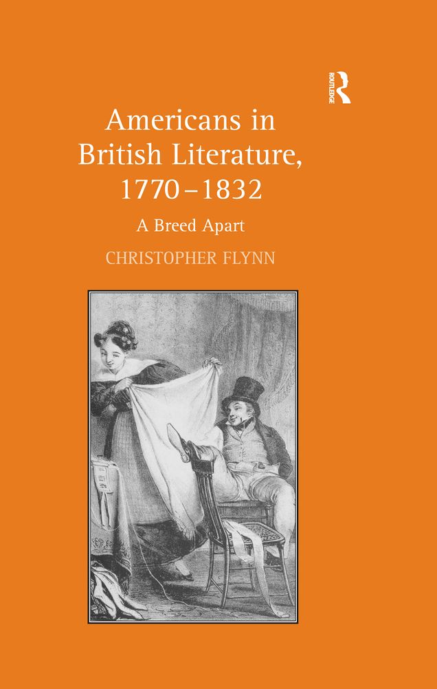 Americans in British Literature, 1770-1832: A Breed Apart