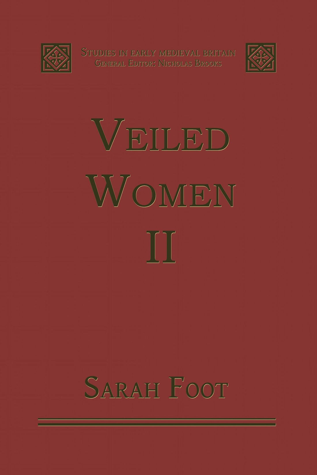 Veiled Women: Volume II: Female Religious Communities in England, 871-1066