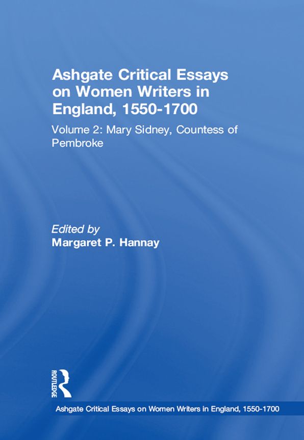 Ashgate Critical Essays on Women Writers in England, 1550-1700: Volume 2: Mary Sidney, Countess of Pembroke