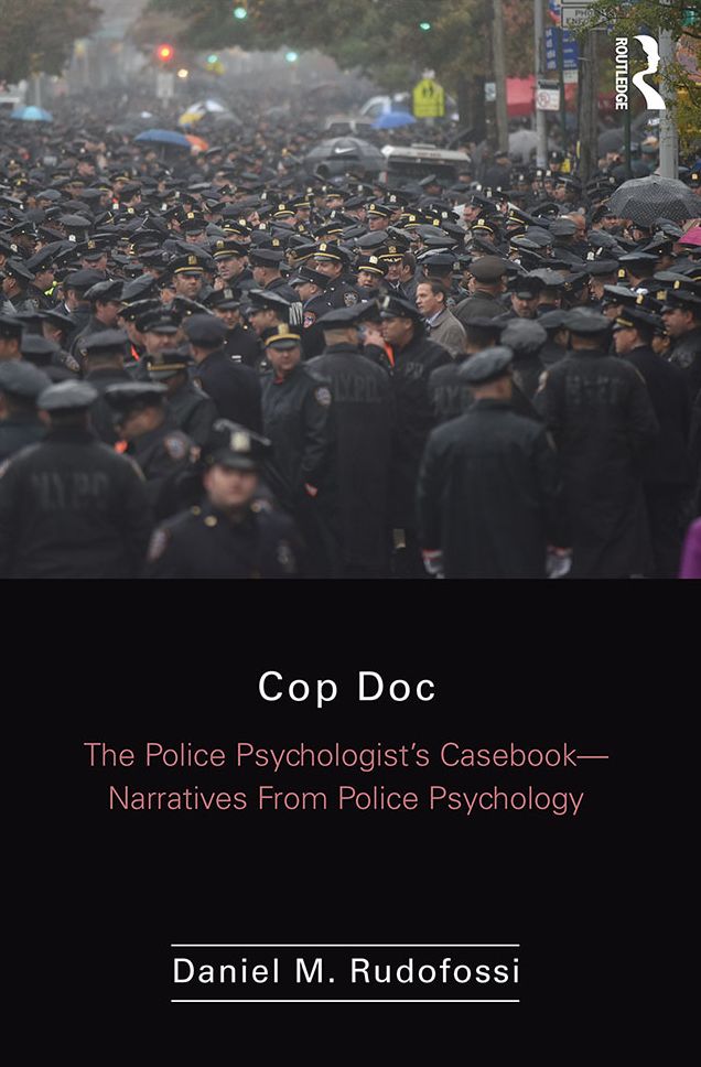 Cop Doc: The Police Psychologist's Casbook--Narratives From Police Psychology