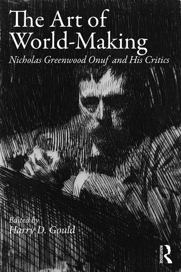 The Art of World-Making: Nicholas Greenwood Onuf and his Critics