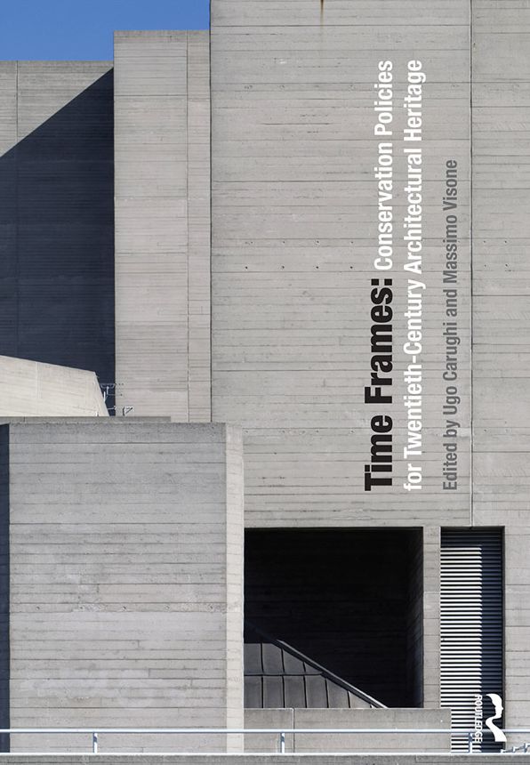 Time Frames: Conservation Policies for Twentieth-Century Architectural Heritage