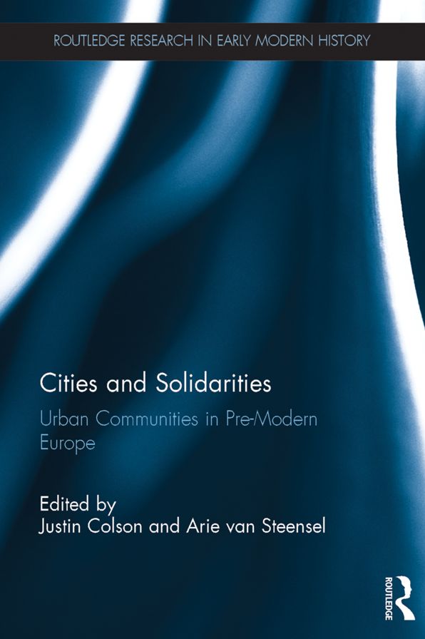 Cities and Solidarities: Urban Communities in Pre-Modern Europe