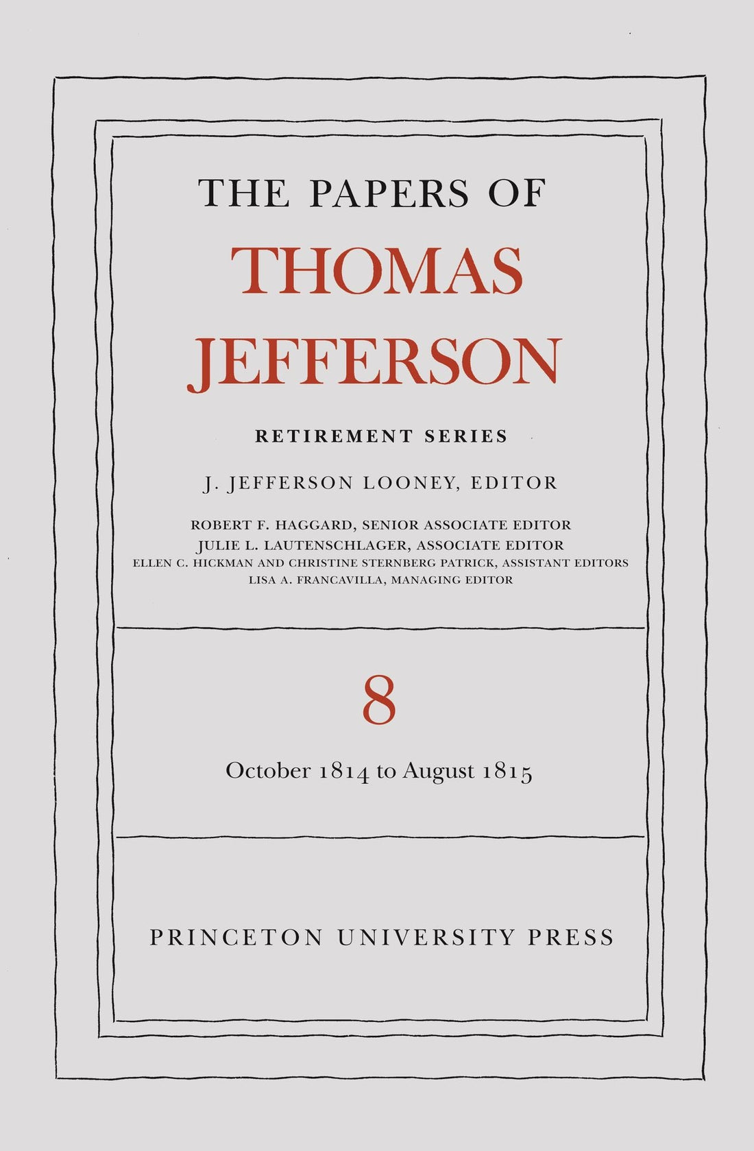 The Papers of Thomas Jefferson, Retirement Series, Volume 8: 1 October 1814 to 31 August 1815