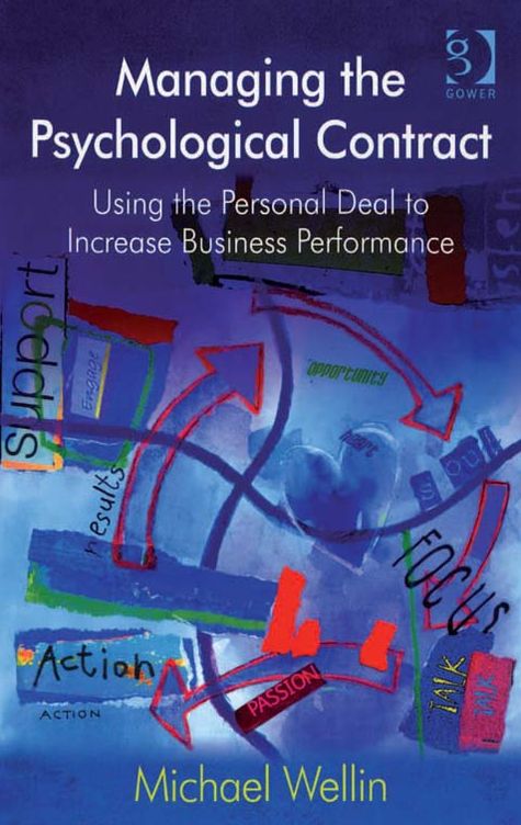 Managing the Psychological Contract: Using the Personal Deal to Increase Business Performance