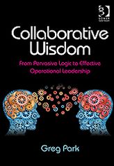Collaborative Wisdom: From Pervasive Logic to Effective Operational Leadership