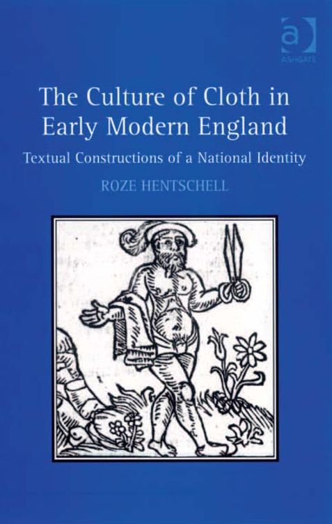 The Culture of Cloth in Early Modern England: Textual Constructions of a National Identity