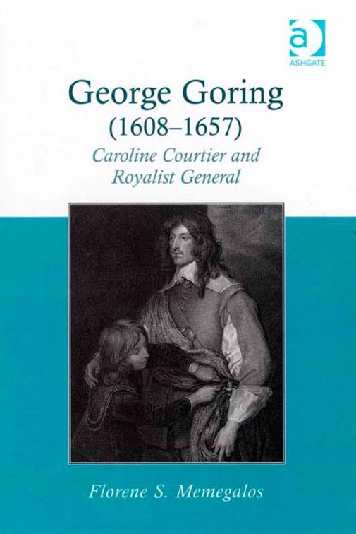 George Goring (1608-1657): Caroline Courtier and Royalist General